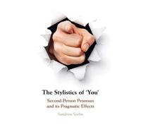 The Stylistics of 'You': Second-Person Pronoun and its Pragmatic Effects -...