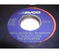 THE STYLISTICS - The Stylistics 45 RPM You'll Never Get To Heaven (If You Break My Heart) / If You Don't Watch Out