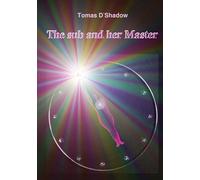 The sub and her Master: The life of a woman in the world of BDSM