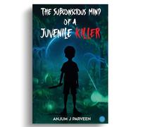 The Subconscious Mind of a Juvenile Killer