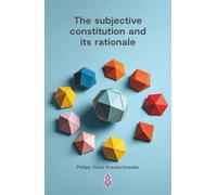 The subjective constitution and its rationale
