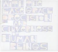 The Subjects With The Ease Grace Precision And Cleverness Of Human Beings (CD)