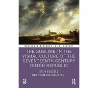 The Sublime in the Visual Culture of the Seventeenth-Century Dutch Republic