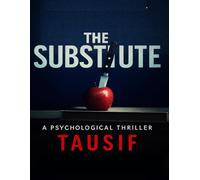 The Substitute: Lesson #1: Everyone is replaceable.