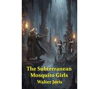 The Subterranean Mosquito Girls