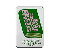 The Subtle Art of Getting Guests to Leave by 9PM, targa in metallo vintage, decorazione artistica da parete per pub, club, caffetteria, bar, casa, decorazione artistica da parete retrò, 20 x 30 cm