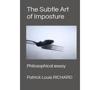 The Subtle Art of Imposture: Philosophical essay