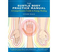 Cyndi Dale The Subtle Body Practice Manual (Tascabile)