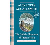 The Subtle Pleasures of Indiscretion: An Isabel Dalhousie Novel (16)