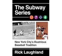 The Subway Series: New York City's Illustrious Baseball Tradition