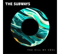 The Subways You Kill My Cool (Vinyl LP) 7" Single