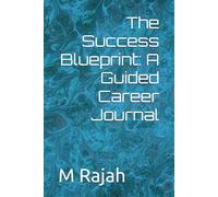 The Success Blueprint: A Guided Career Journal