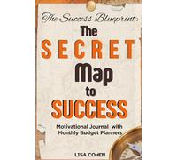 The Success Blueprint: The Secret Map to Success