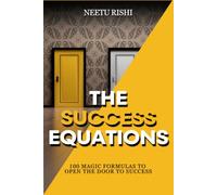 The Success Equations: 100 Magic Formulas to Open the Door to Success