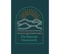 The Success Framework - Productivity Booster: Monthly, Weekly & Daily Planning System with Brain Dumps, Calendars & Notes - 124 Pages, Matte Finish