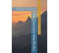 The Success Manifesto: Applied Neuroscience: The Inner Architecture of The World Class