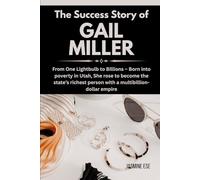 The Success Story of Gail Miller: From One Lightbulb to Billions - Born into poverty in Utah, She rose to become the state’s richest person with a multibillion-dollar empire