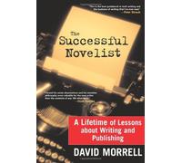 [(The Successful Novelist: A Lifetime of Lessons about Writing and Publishing)] [Author: Wolfson Professor of General Practice David Morrell] published on (January, 2008)