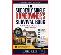 The Suddenly Single Homeowner's Survival Book: The No-Panic Guide to Running a House When It's All On You: 1