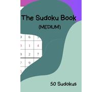 The Sudoku Book Medium: 50 Balanced Puzzles for Steady Progress