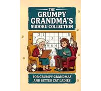 The Sudoku Collection: Funny Puzzle Book | For Grumpy Grandmas and Bitter Cat Ladies | Includes 200 Puzzles from Easy to Hard with Full Solutions | 6x9 Inches