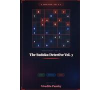 The Sudoku Detective Vol. 3: 100 New Puzzles for Adults, Easy Medium and Hard with Solutions: 100 All-New Cases, Technique-Based Difficulty, One Puzzle Per Page, Brain Training