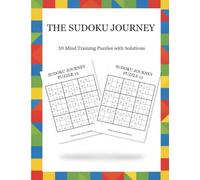 The Sudoku Journey: 50 Mind Training Puzzles with Solutions