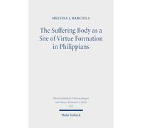 The Suffering Body as a Site of Virtue Formation in Philippians