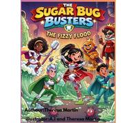 The Sugar Bug Busters: The Fizzy Flood