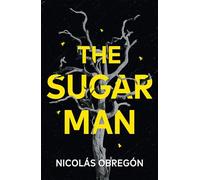 The Sugar Man: A Dark and Addictive Crime Thriller of Revenge, Secrets, and a Killer Who Won’t Stay Buried