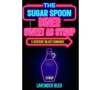 The Sugar Spoon Diner: Sweet As Syrup: A Sentient Object Romance