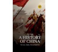 The Sui, Tang, Five Dynasties: A History of China: 15