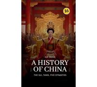 The Sui, Tang, Five Dynasties: A History of China: 16