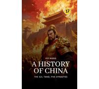 The Sui, Tang, Five Dynasties: A History of China: 17