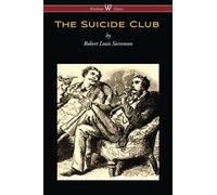 The Suicide Club (Wisehouse Classics Edition)
