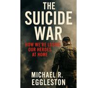 The Suicide War: How We're Losing Our Heroes At Home