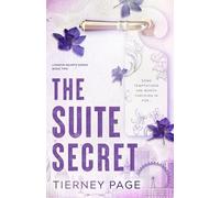 The Suite Secret: a spicy, must-read best friend's brother romance, from the BookTok sensation for 2026
