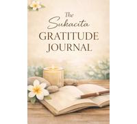 The Sukacita Gratitude Journal: 21 Days to Rediscover Joy Through Gratitude