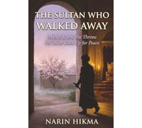 The Sultan Who Walked Away: Murad II and the Throne He Twice Gave Up for Peace