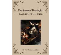 The Summa Theologica: Part I. QQ. CIII. - CXIX.