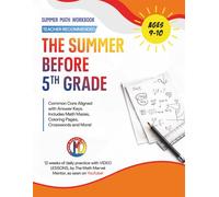 The Summer Before 5th Grade Math Workbook: Fun & Educational Summer Math Workbook for Kids Ages 9-10 | Video Lessons Included | 12-Week Common Core ... Mazes, Activities, Puzzles & Answer Key