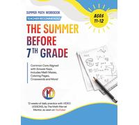 The Summer Before 7th Grade Math Workbook: Fun & Educational Activity Book for Kids Ages 11-12 | Video Lessons Included | 12-Week Common Core Aligned ... Coloring Pages, Mazes, Puzzles & Answer Key