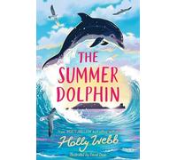 The Summer Dolphin: Holly Webb