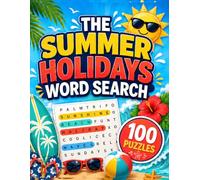 The Summer Holidays Word Search: 100 Fun Summer-Themed Word Search Puzzles for Kids, Teens and Adults