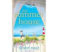 The Summer House: A gorgeous feel good romance that will have you hooked