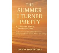 The Summer I Turned Pretty: A Complete Review and Reflection: An Emotional and Insightful Review to Jenny Han’s Beloved Story of Love and Family