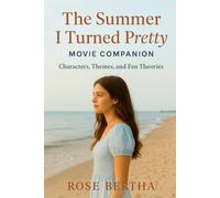 The Summer I Turned Pretty - Movie Companion: Characters, Themes, and Fan Theories
