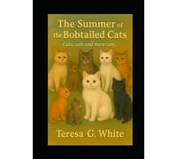 The Summer of the Bobtailed Cats: Cats, cats, and more cats...