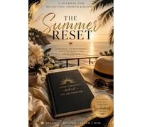 The Summer Reset: A Journal for Reflection, Growth & Renewal