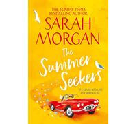 The Summer Seekers: the feel good women’s fiction Sunday Times Top Five bestseller!: An uplifting and heart-warming summer novel full friendship, ... number one Sunday Times bestselling author!